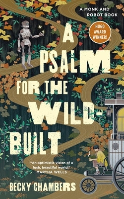 A Psalm for the Wild-Built: A Monk and Robot Book by Chambers, Becky