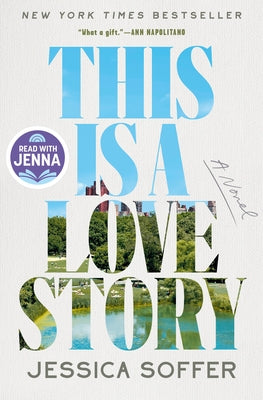 This Is a Love Story: A Read with Jenna Pick by Soffer, Jessica