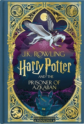 Harry Potter and the Prisoner of Azkaban (Harry Potter, Book 3) (Minalima Edition) (Interactive Illustrated Edition) by Rowling, J. K.